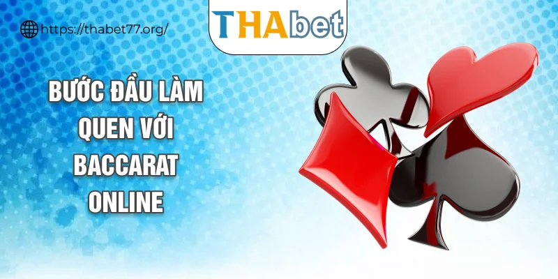 Bước đầu làm quen với Baccarat Online