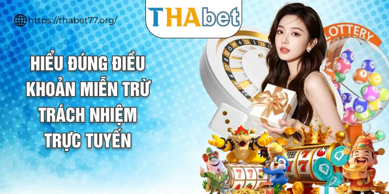 Hiểu đúng điều khoản miễn trừ trách nhiệm trực tuyến