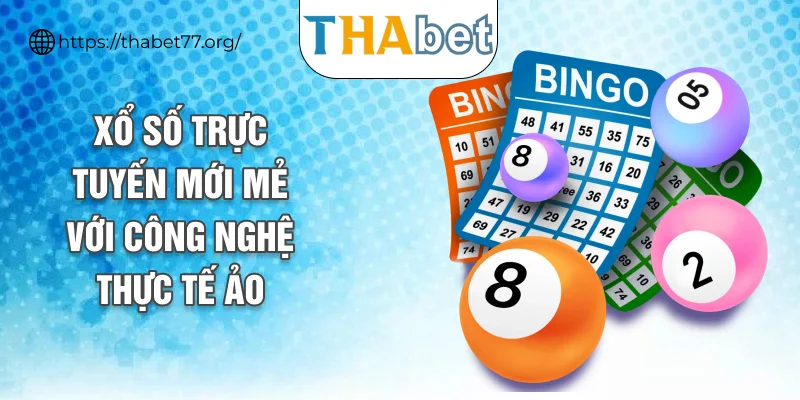 Xổ số trực tuyến mới mẻ với công nghệ thực tế ảo